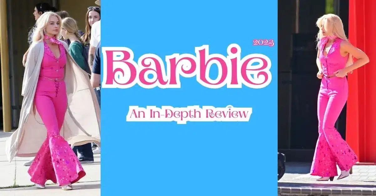 Margot Robbie Redefines Barbie: A Review of Greta Gerwig’s Dazzling “Barbie 2023”