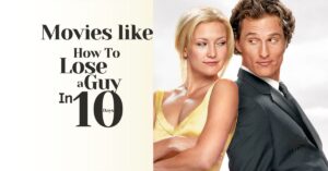 movies like how to lose a guy in 10 days