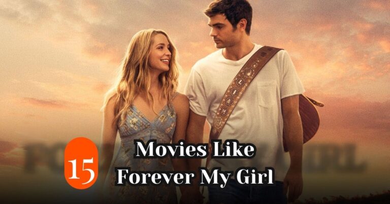 15 Romantic Movies Like Forever My Girl to Satisfy Your Heart